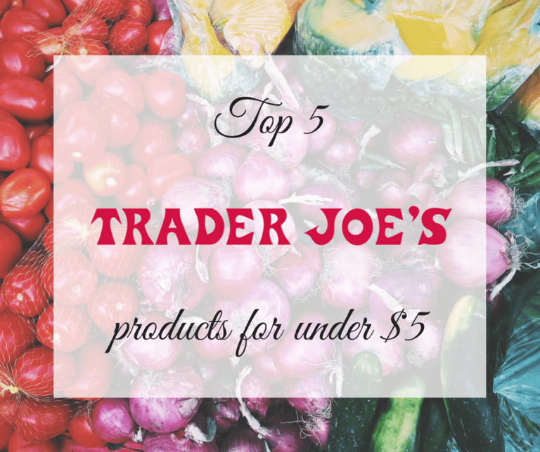 Top 5 Trader Joe’s Products for Under $5