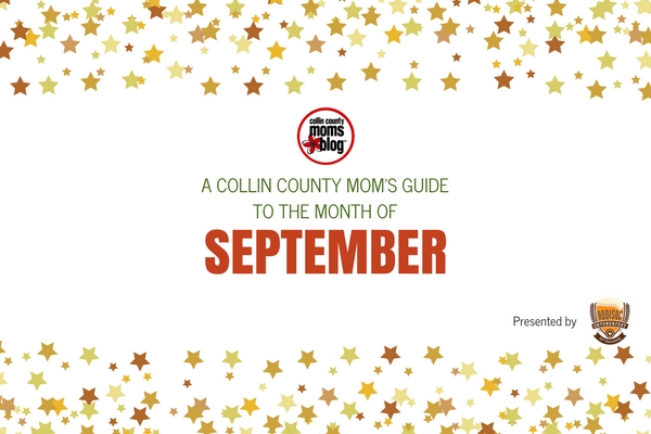 A Collin County Mom’s Guide to the Month of September