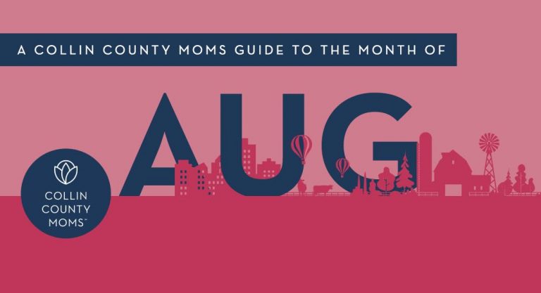 A Collin County Mom’s Guide to the Month of August