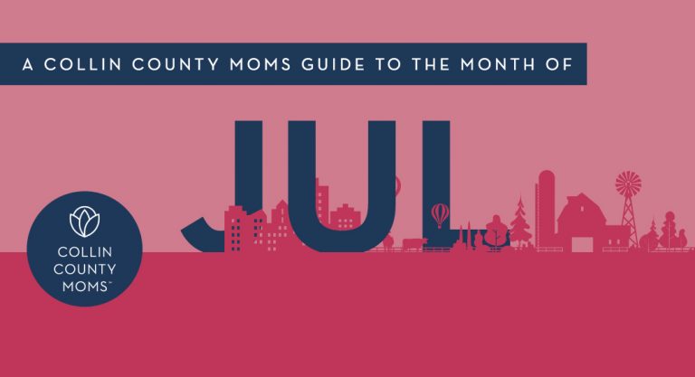 A Collin County Mom’s Guide to the Month of July