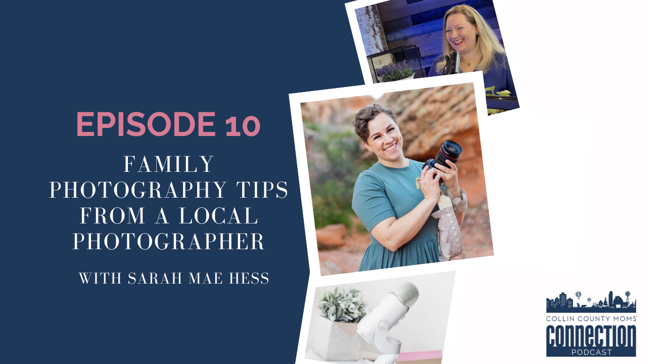 family photography tips Collin County Moms podcast