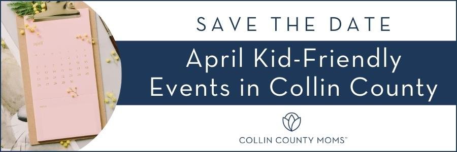 header graphic for April Kid-Friendly Events in Collin County