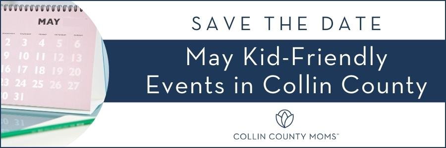 Header graphic for May Kid-Friendly Events in Collin County