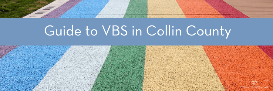 Guide to VBS in Collin County